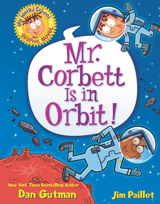 Paperback of My Weird School graphic novel "Mr. Corbett Is in Orbit!" by HarperAlley, showing colorful cover with cartoon illustrations.