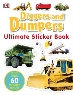 DK Publishing Ultimate Sticker Book: Diggers and Dumpers with over 60 colorful reusable stickers on a paperback book.
