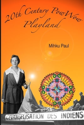 20th Century PowWow Playland Paperback Lulu.com