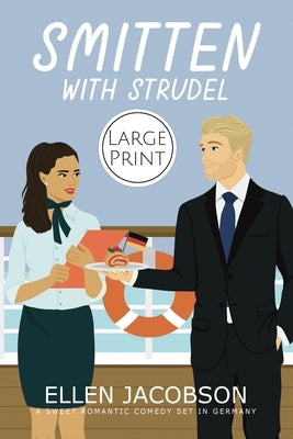 Smitten with Strudel: Large Print Edition by Jacobson, Ellen