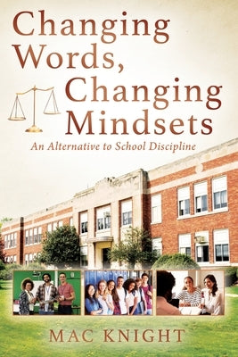 Changing Words, Changing Mindsets: An Alternative to School Discipline Paperback Outskirts Press