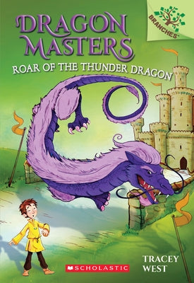 Roar of the Thunder Dragon: A Branches Book (Dragon Masters #8): Volume 8 Paperback Scholastic Inc.