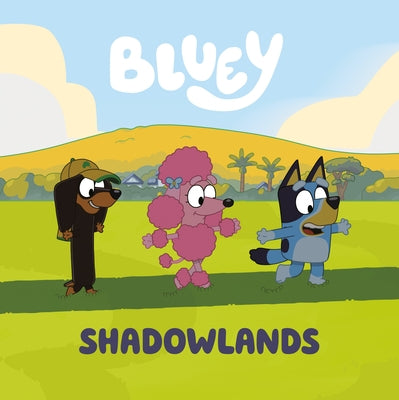 Paperback copy of Bluey: Shadowlands by Penguin Young Readers Licenses featuring colorful cover art visible in the image.