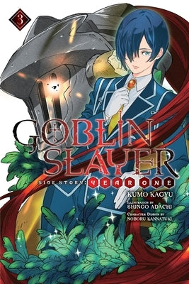 Goblin Slayer Side Story: Year One, Vol. 3 (Light Novel): Volume 3 by Kagyu, Kumo