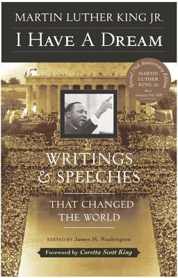 I Have a Dream - Special Anniversary Edition: Writings and Speeches That Changed the World Paperback HarperOne