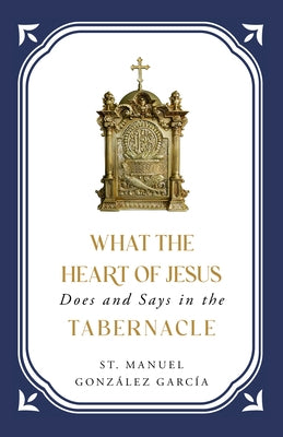 Paperback book titled "What the Heart of Jesus Does and Says in the Tabernacle" by Sophia Institute Press, with a cover image of Jesus.