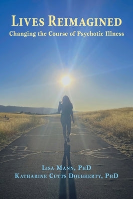 Paperback of "Lives Reimagined: Changing the Course of Psychotic Illness" by SDP Publishing, showing the book cover.