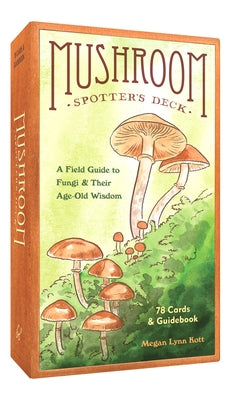 Mushroom Spotter's Deck: A Field Guide to Fungi & Their Age-Old Wisdom Other Chronicle Books