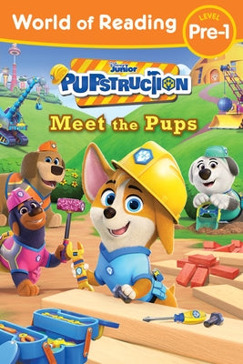 World of Reading: Pupstruction: Meet the Pups Paperback Random House/Disney