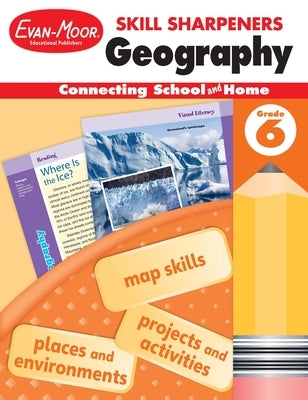 Skill Sharpeners: Geography, Grade 6 Workbook Paperback Evan-Moor Educational Publishers