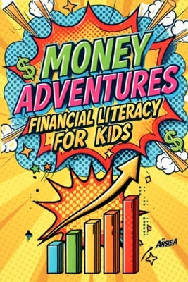 Paperback of Money Adventures: Financial Literacy for Kids by Ansie Publishing, featuring colorful illustrations on the cover.