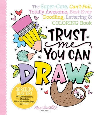 Paperback doodling and coloring book titled "Trust Me, You Can Draw" by Better Day Books, featuring colorful illustrated pages.