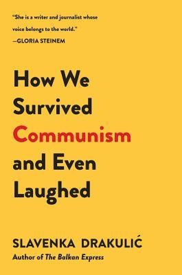How We Survived Communism & Even Laughed Paperback Harper Perennial
