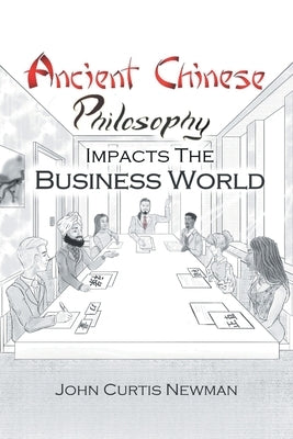 Ancient Chinese Philosophy Impacts the Business World Paperback Covenant Books