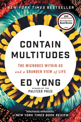 I Contain Multitudes: The Microbes Within Us and a Grander View of Life Paperback Ecco Press