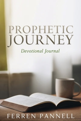 Prophetic Journey: Devotional Journal by Pannell, Ferren