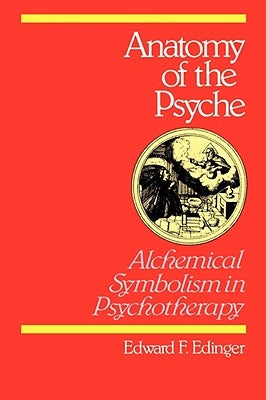 Anatomy of the Psyche: Alchemical Symbolism in Psychotherapy Paperback Open Court
