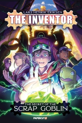 The Inventor Vol. 2: The Secret of the Scrap Goblin by Eriksen, Lars Henrik