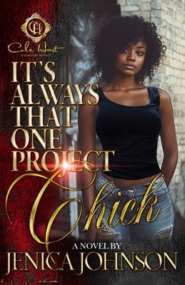 It's Always That One Project Chick: An African American Romance Paperback Independently Published