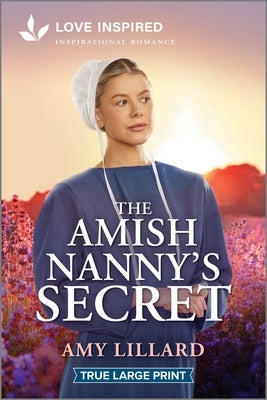 Paperback of The Amish Nanny's Secret by Love Inspired True Large Print, featuring an uplifting romantic novel cover.