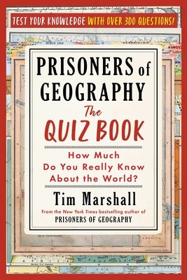 Prisoners of Geography: The Quiz Book: How Much Do You Really Know about the World? Paperback Scribner Book Company