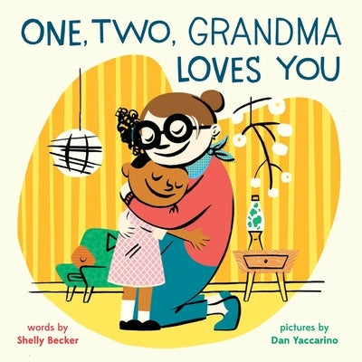 One, Two, Grandma Loves You: A Board Book Board Book Abrams Appleseed