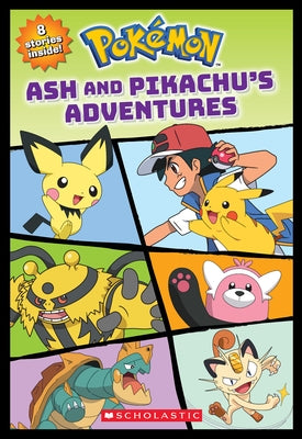 Paperback copy of Ash and Pikachu's Adventures Pokémon book by Scholastic Inc. featuring Pikachu and Ash on the cover.