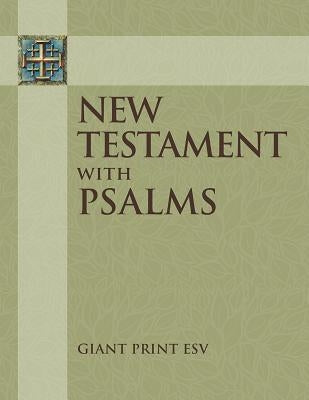 New Testament with Psalms: Giant Print ESV by Concordia Publishing House