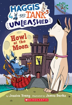 Howl at the Moon: A Branches Book (Haggis and Tank Unleashed #3): Volume 3 Paperback Scholastic Inc.
