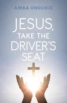 Jesus, Take the Driver's Seat Paperback Trilogy Christian Publishing