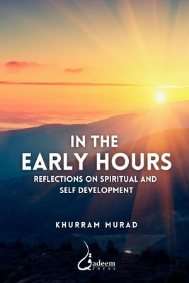 In the Early Hours - Reflections on Spiritual and Self development Paperback Qadeem Press