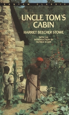 Cover of Bantam Classics mass market paperbound edition of Uncle Tom's Cabin novel showing the book's title and vintage-style artwork.
