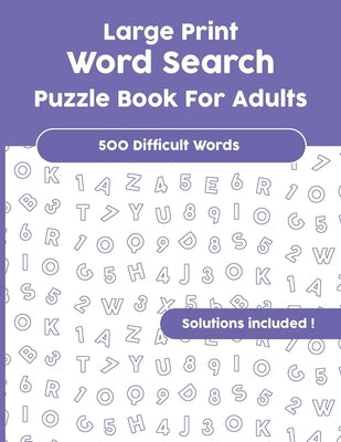 Large Print Word Search Puzzle Book For Adults: Over 500 difficult Words with Solutions! by Publishing, Magdesing