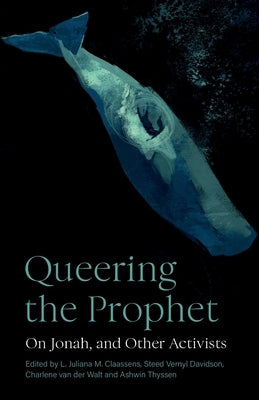 Queering the Prophet: On Jonah, and Other Activists Paperback SCM Press