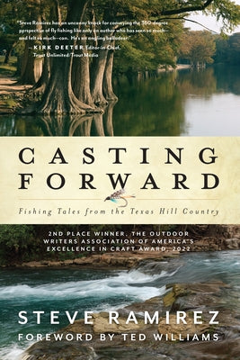 Casting Forward: Fishing Tales from the Texas Hill Country Paperback Lyons Press