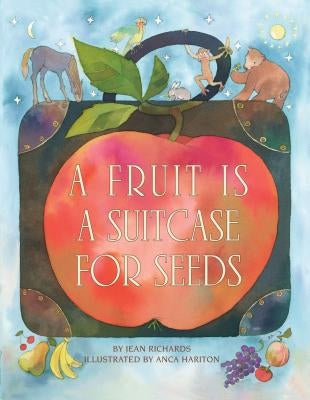 A Fruit Is a Suitcase for Seeds Paperback First Avenue Editions (Tm)