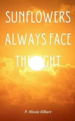 Sunflowers Always Face the Light Paperback Bookleaf Publishing