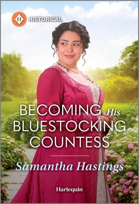 Becoming His Bluestocking Countess by Hastings, Samantha
