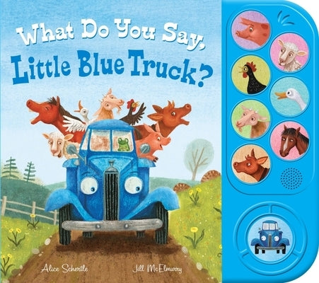 What Do You Say, Little Blue Truck? Sound Book Paperback Clarion Books