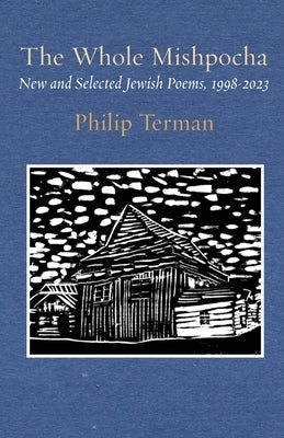 The Whole Mishpocha: New and Selected Jewish Poems, 1998-2023 Paperback Ben Yehuda Press