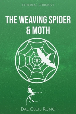 The Weaving Spider & Moth Paperback Dal Cecil Runo