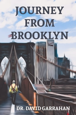 Journey From Brooklyn by Garrahan, David