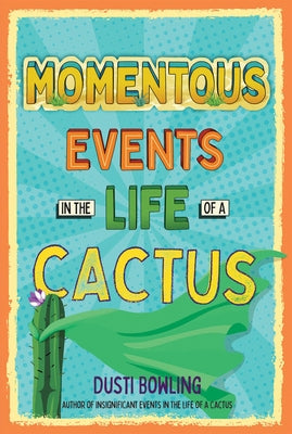 Momentous Events in the Life of a Cactus Paperback Union Square Kids
