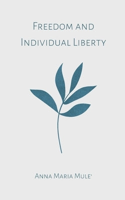Freedom and Individual Liberty Paperback Bookleaf Publishing