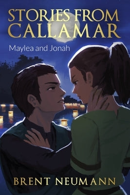Stories from Callamar - Maylea and Jonah Paperback Brent Neumann