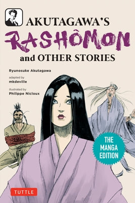 Akutagawa's Rashomon and Other Stories: The Manga Edition by Akutagawa