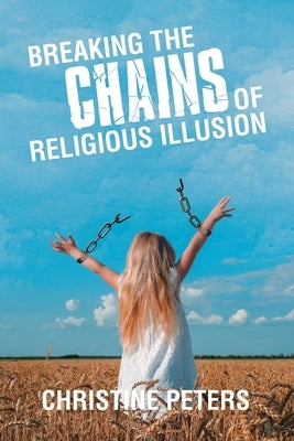 Breaking the Chains of Religious Illusion Paperback Balboa Press