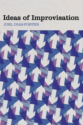 Ideas of Improvisation Paperback Thread Makes Blanket Press