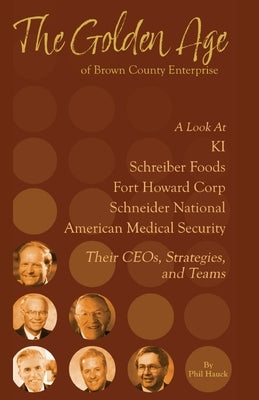 The Golden Age of Brown County Enterprise Paperback University of Wisconsin System DBA Uwgb