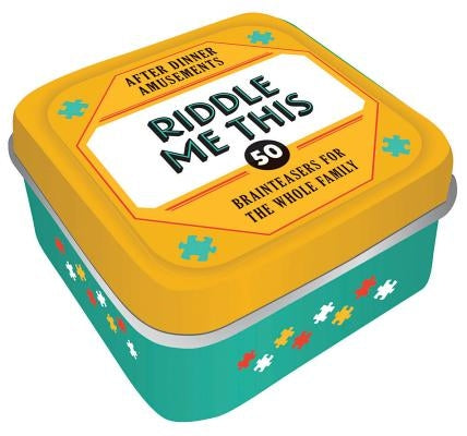 After Dinner Amusements: Riddle Me This: 50 Brainteasers for the Whole Family (Dinner Party Gifts, Games for Adults, Games for Dinner Parties) Other Chronicle Books